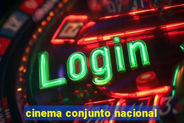 cinema conjunto nacional